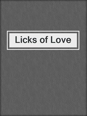 cover image of Licks of Love