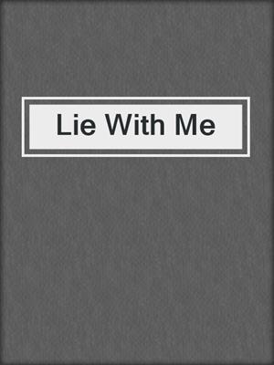 cover image of Lie With Me