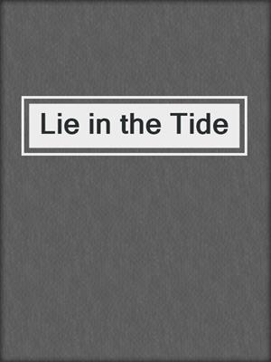 cover image of Lie in the Tide