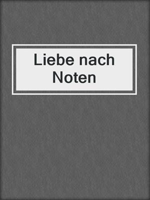 cover image of Liebe nach Noten