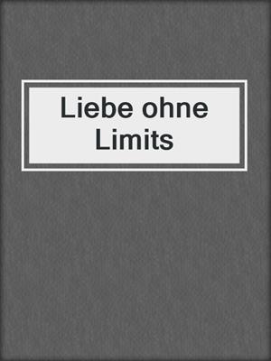 cover image of Liebe ohne Limits