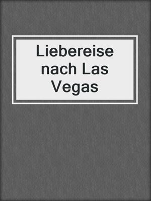 cover image of Liebereise nach Las Vegas