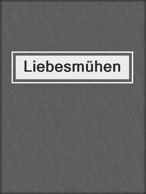 Liebesmühen