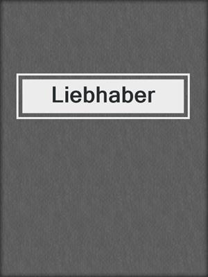 cover image of Liebhaber