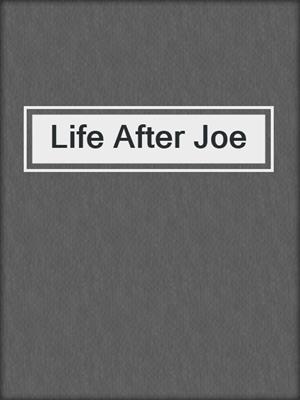 cover image of Life After Joe