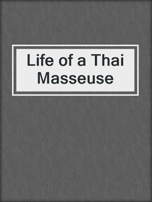 cover image of Life of a Thai Masseuse