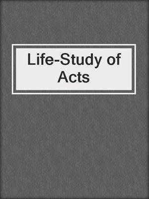 Life-Study of Acts