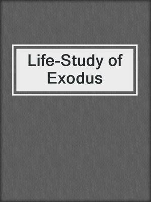 Life-Study of Exodus