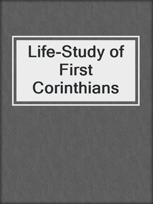 Life-Study of First Corinthians