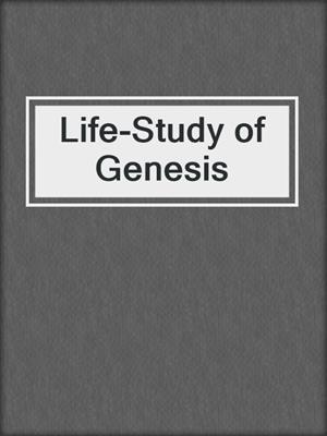 Life-Study of Genesis