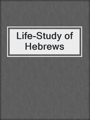 Life-Study of Hebrews
