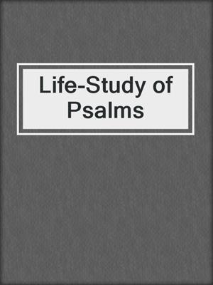 Life-Study of Psalms