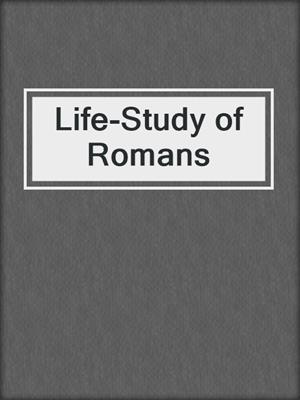 Life-Study of Romans
