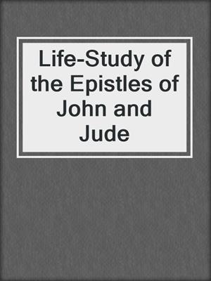 Life-Study of the Epistles of John and Jude