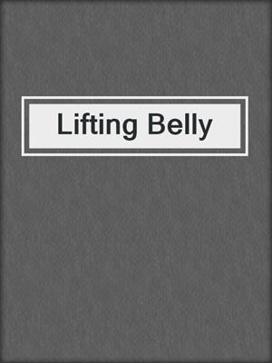 cover image of Lifting Belly