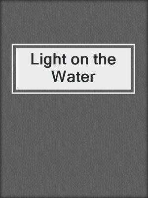 cover image of Light on the Water