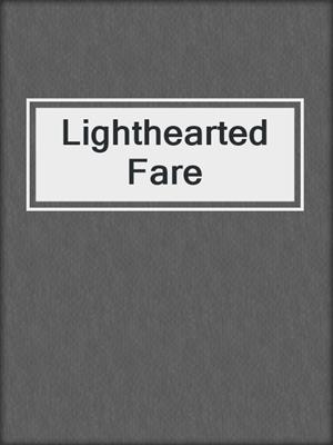 Lighthearted Fare