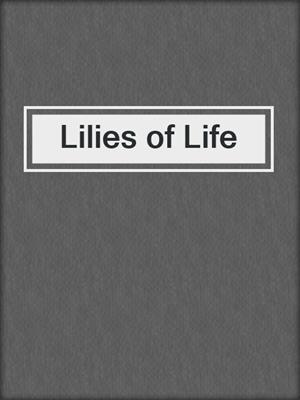Lilies of Life