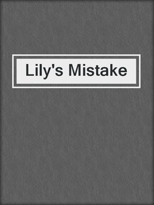 cover image of Lily's Mistake