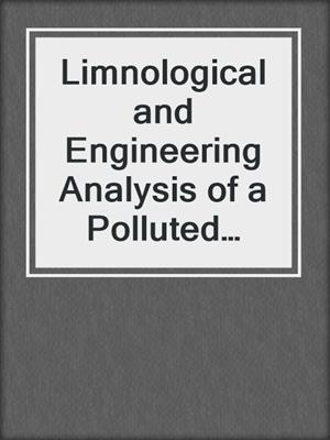 Limnological and Engineering Analysis of a Polluted Urban Lake