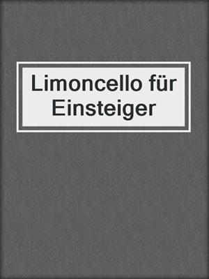 cover image of Limoncello für Einsteiger