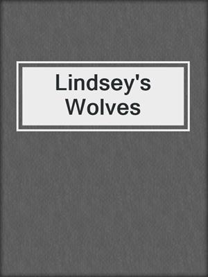 cover image of Lindsey's Wolves