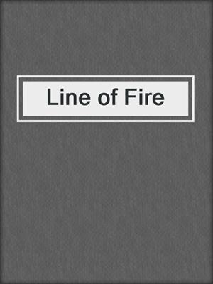 cover image of Line of Fire