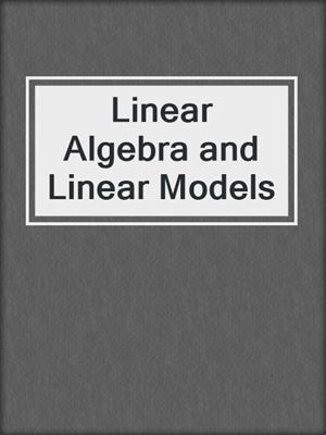 Linear Algebra and Linear Models