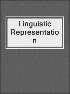 Linguistic Representation