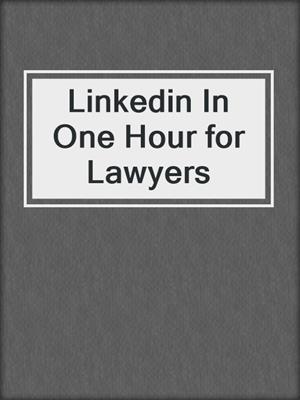 cover image of Linkedin In One Hour for Lawyers
