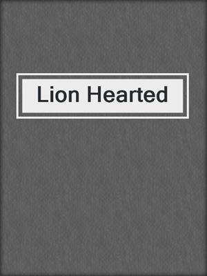 cover image of Lion Hearted