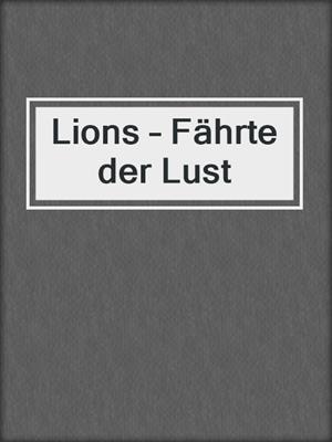 cover image of Lions – Fährte der Lust