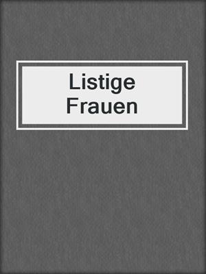 cover image of Listige Frauen