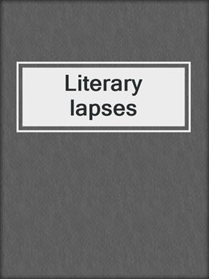 Literary lapses