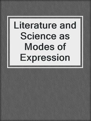 Literature and Science as Modes of Expression