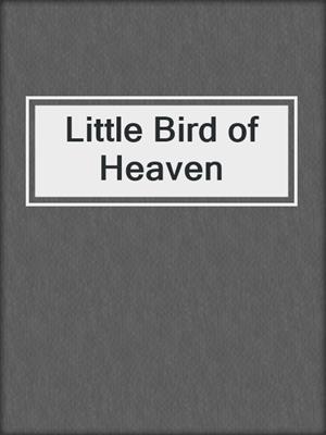 cover image of Little Bird of Heaven