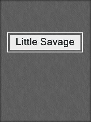 cover image of Little Savage