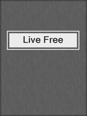 cover image of Live Free