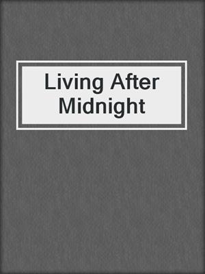 Living After Midnight