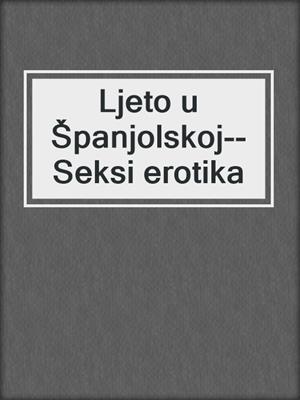 cover image of Ljeto u Španjolskoj--Seksi erotika