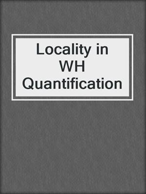 Locality in WH Quantification