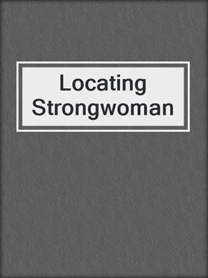 cover image of Locating Strongwoman