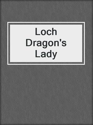 cover image of Loch Dragon's Lady