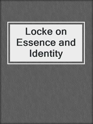 Locke on Essence and Identity