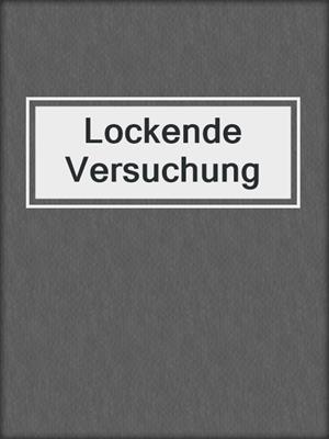 cover image of Lockende Versuchung