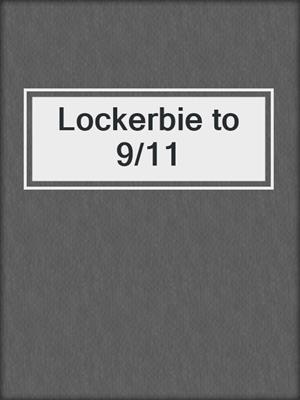 Lockerbie to 9/11 