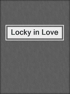 cover image of Locky in Love