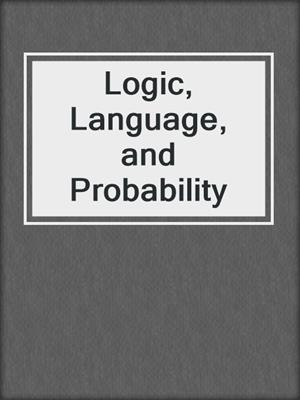 Logic, Language, and Probability