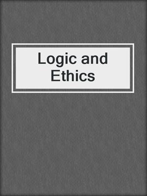Logic and Ethics