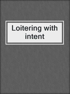 Loitering with intent